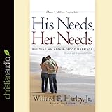 His Needs, Her Needs: Building an Affair-Proof Marriage