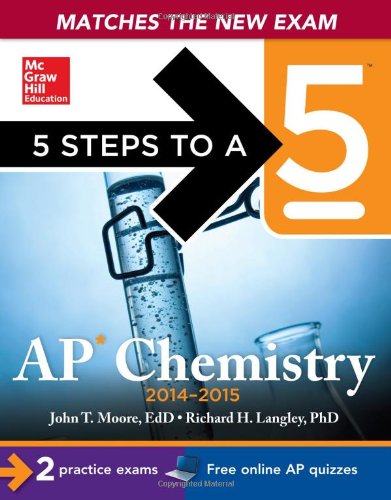 5 Steps to a 5 AP Chemistry, 2014-2015 Edition (5 Steps to a 5 on the Advanced Placement Examinations Series)