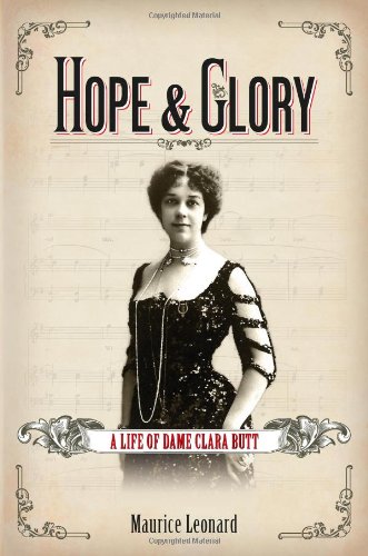Hope and Glory: A Life of Dame Clara Butt