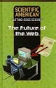 The Future of the Web (Scientific American