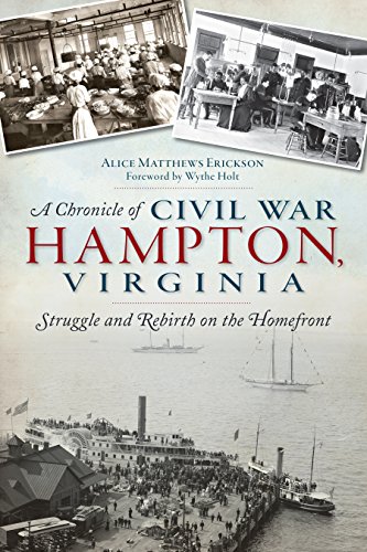 A Chronicle of Civil War Hampton, Virginia: Struggle and Rebirth on the Homefront (Civil War Series)