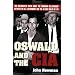 Oswald and the CIA: The Documented Truth Anout the Unknown Relationship Between the U.S. Government and the Alleged Killer of JFK