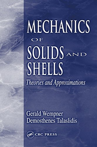 Mechanics of Solids and Shells: Theories and Approximations (Mechanical and Aerospace Engineering Series)