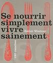 Se nourrir simplement, vivre sainement