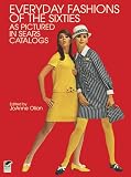 Everyday Fashions of the Sixties As Pictured in Sears Catalogs (Dover Fashion and Costumes)