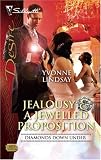 Jealousy & A Jewelled Proposition (Silhouette Desire)