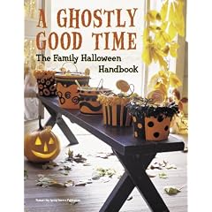 A Ghostly Good Time: The Family Halloween Handbook