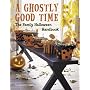 A Ghostly Good Time: The Family Halloween Handbook