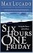 Six Hours One Friday: Living in the Power of the Cross (Kindle Edition)
