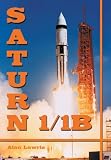 Saturn 1/1B: The Complete Manufacturing and Test Records (Apogee Books Space Series)