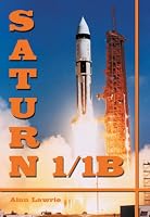 Saturn 1/1B: The Complete Manufacturing and Test Records (Apogee Books Space Series)