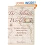 The Atlantic World: Europeans, Africans, Indians and Their Shared History, 1400-1900