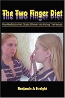 The Two Finger Diet: How the Media Has Duped Women into Hating Themselves