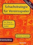 Schachstrategie f�r Vereinsspieler: Der Weg zu positionellen Vorteil