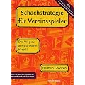 Schachstrategie f�r Vereinsspieler: Der Weg zu positionellen Vorteil