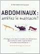 Abdominaux, arr�tez le massacre ! : M�thode Abdologie de Gasquet