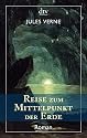 Reise zum Mittelpunkt der Erde: Roman: Roman / Mit s&auml;mtlichen Illustrationene der franz&ouml;sischen Originalausgabe