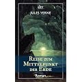 Reise zum Mittelpunkt der Erde: Roman: Roman / Mit s�mtlichen Illustrationene der franz�sischen Originalausgabe