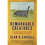 Remarkable Creatures: Epic Adventures in the Search for the Origins of Species
