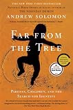 Far From the Tree: Parents, Children and the Search for Identity