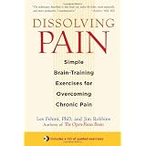 Dissolving Pain: Simple Brain-Training Exercises for Overcoming Chronic Pain