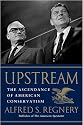 Upstream, The Ascendance of American Conservatism