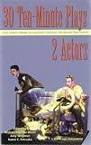  : 30 Ten-Minute Plays from the Actors Theatre of Louisville for 2 Actors