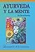 Ayurveda y la mente: la sanación de la conciencia: La sanación de la conciencia (Spanish Edition)