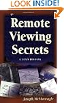 REMOTE VIEWING SECRETS: The Handbook...
