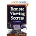 Remote Viewing Secrets: A Handbook