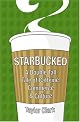 Starbucked: A Double Tall Tale of Caffeine, Commerce, and Culture
