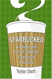 Starbucked: A Double Tall Tale of Caffeine, Commerce, and Culture