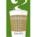Starbucked: A Double Tall Tale of Caffeine, Commerce and Culture