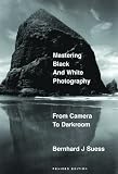 Mastering Black-and-White Photography: From Camera to Darkroom