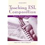 Teaching ESL Composition: Purpose, Process, and Practice