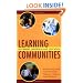 Learning Communities: Reforming Undergraduate Education (Jossey-Bass Higher and Adult Education Series)