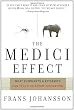 Medici Effect: What Elephants and Epidemics Can Teach Us About Innovation