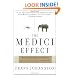 The Medici Effect: What Elephants and Epidemics Can Teach Us About Innovation