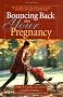 Bouncing Back After Your Pregnancy: What You Need to Know About Recovering from Labor and Delivery and Caring for Your New Family (Your Pregnancy Series)