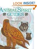Animal Spirit Guides: How to Discover Your Power Animal and the Shamanic Path