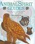 Animal Spirit Guides: How to Discover Your Power Animal and the Shamanic Path