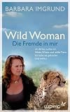 Produkt-Bild: Wild Woman - Die Fremde in mir