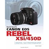 David Busch's Canon EOS Digital Rebel XSi/450D Guide to Digital SLR Photographyby David D. Busch