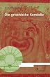 Die griechische Kom�die