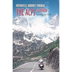 Motorcycle Journeys Through the Alps and More (Motorcycle Journeys)