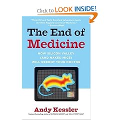 The End of Medicine: How Silicon Valley (and Naked Mice) Will Reboot Your Doctor
