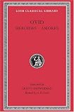 Ovid Heroides and Amores (Loeb Classical Library)