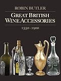 Great British wine accessories, 1550-1900