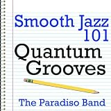 Smooth Jazz 101 - Quantum Grooves