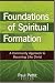 Foundations of Spiritual Formation: A Community Approach to Becoming Like Christ